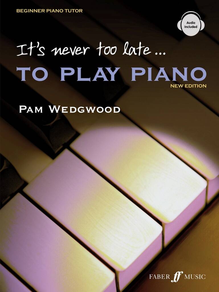 IT'S NEVER TOO LATE TO PLAY PIANO WEDGWOOD + ONLINE AUDIO NEW EDITION