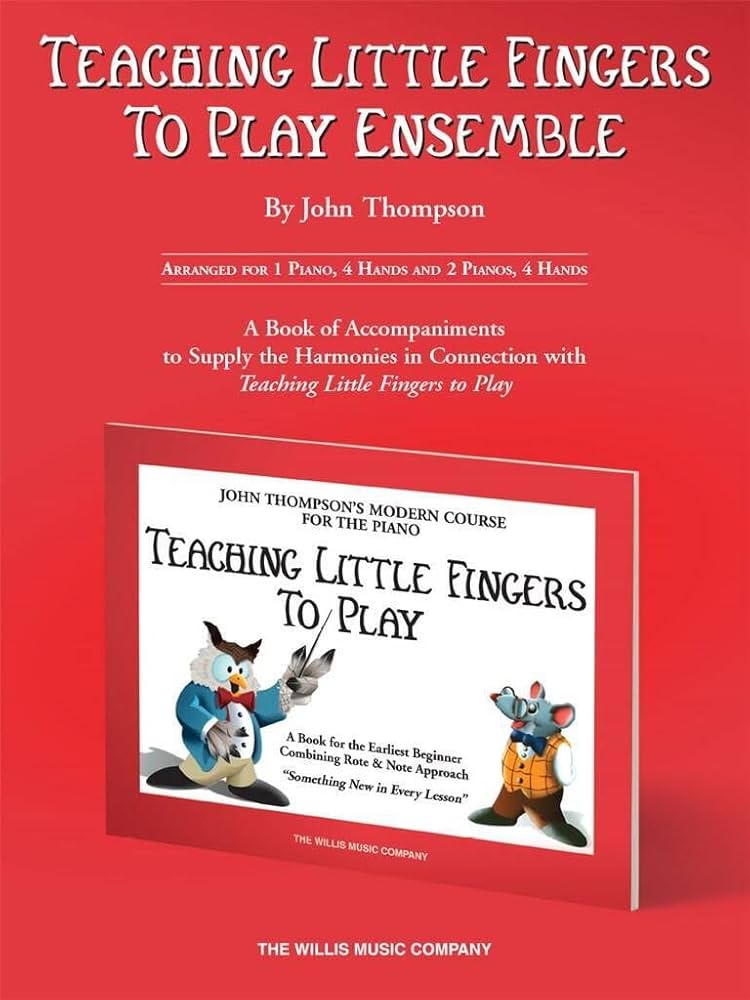 THOMPSON TEACHING LITTLE FINGERS TO PLAY ENSEMBLE