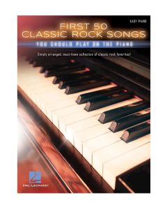  FIRST 50 CLASSIC  ROCK SONGS EASY PIANO 