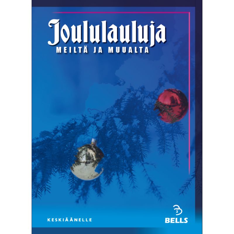 JOULULAULUJA MEILTÄ JA MUUALTA KESKIÄÄNI BELLS • Musiikkikauppa F-Musiikki